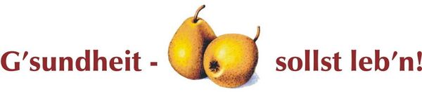 Gsundheit - sollst leben - Mostrinkspruch